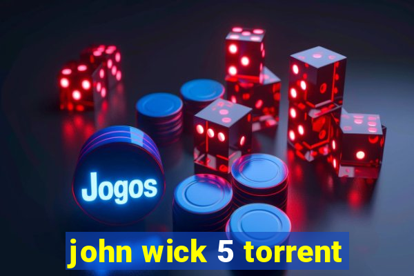 john wick 5 torrent